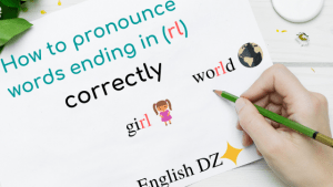 how to prononce words ending in RL correctly